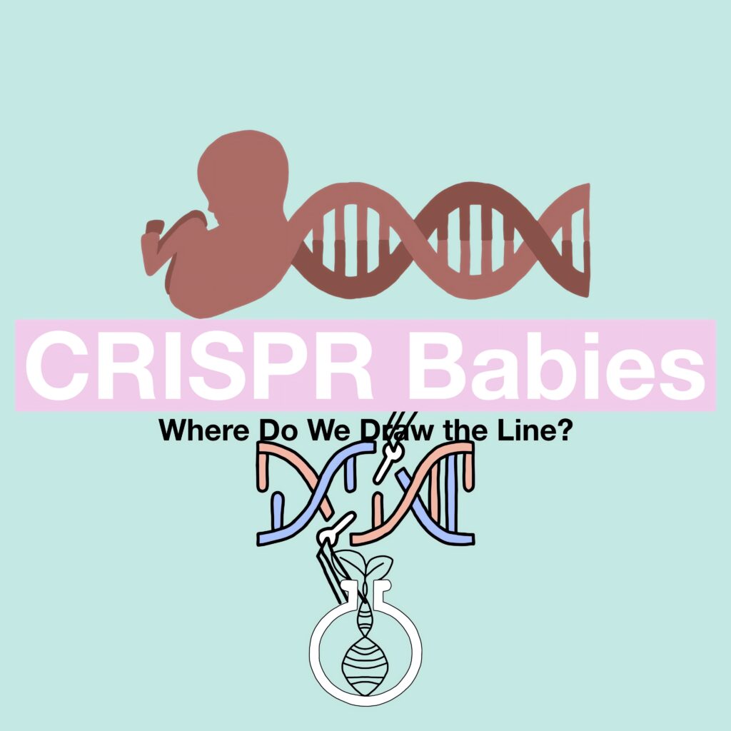 CRISPR Babies: Where Do We Draw the Line?